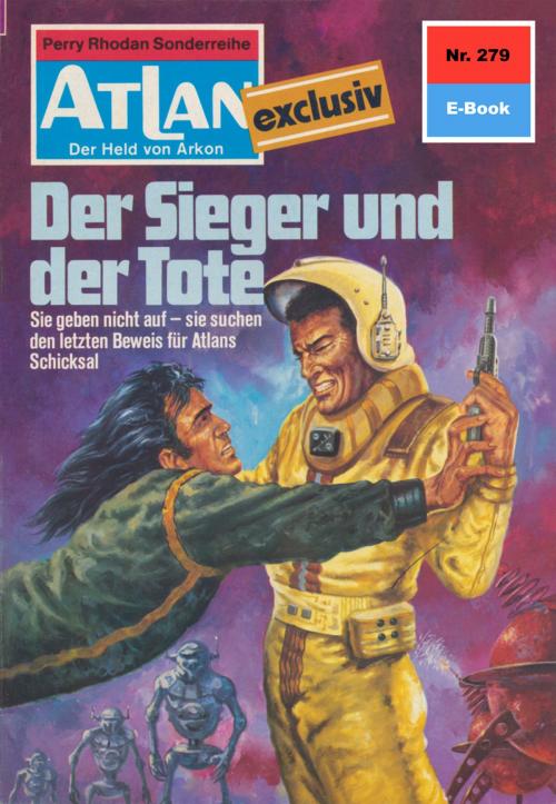 Cover of the book Atlan 279: Der Sieger und der Tote by Hans Kneifel, Perry Rhodan digital