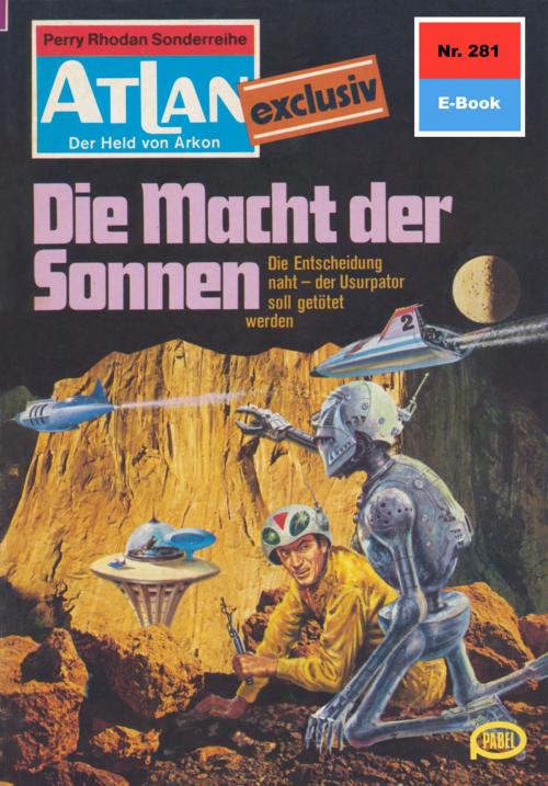 Cover of the book Atlan 281: Die Macht der Sonnen by H.G. Francis, Perry Rhodan digital