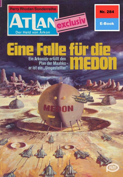 Cover of the book Atlan 284: Eine Falle für die MEDON by Harvey Patton, Perry Rhodan digital