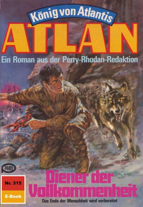 Cover of the book Atlan 315: Diener der Vollkommenheit by Marianne Sydow, Perry Rhodan digital
