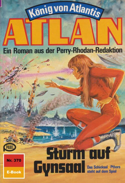 Cover of the book Atlan 370: Sturm auf Gynsaal by Horst Hoffmann, Perry Rhodan digital