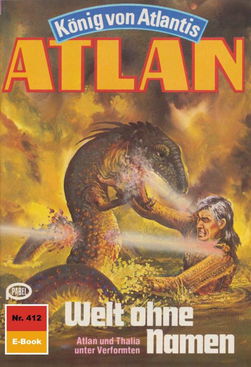 Cover of the book Atlan 412: Welt ohne Namen by Hans Kneifel, Perry Rhodan digital