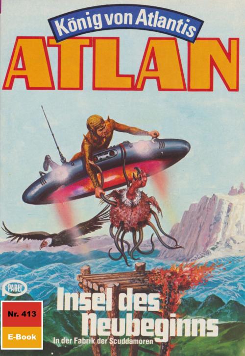 Cover of the book Atlan 413: Insel des Neubeginns by H.G. Francis, Perry Rhodan digital