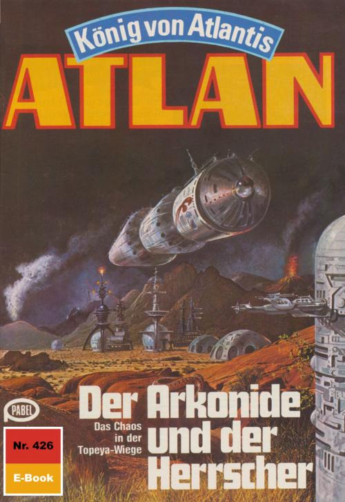 Cover of the book Atlan 426: Der Arkonide und der Herrscher by H.G. Francis, Perry Rhodan digital