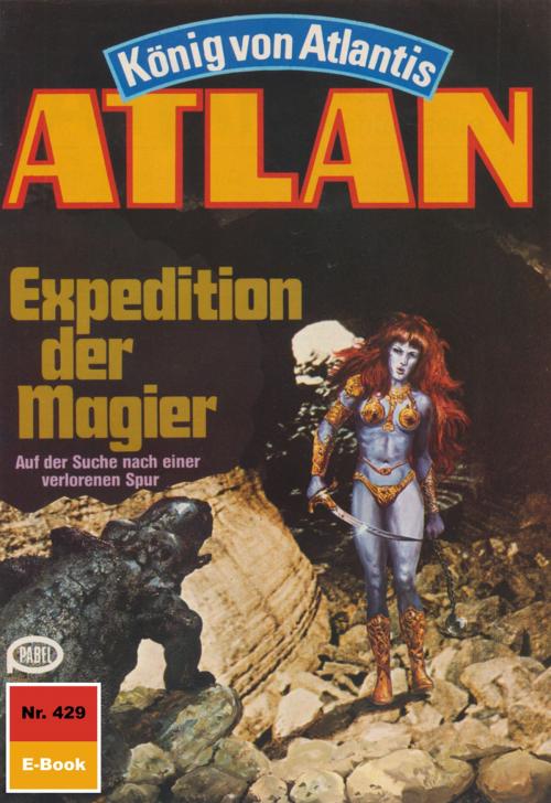 Cover of the book Atlan 429: Expedition der Magier by Marianne Sydow, Perry Rhodan digital