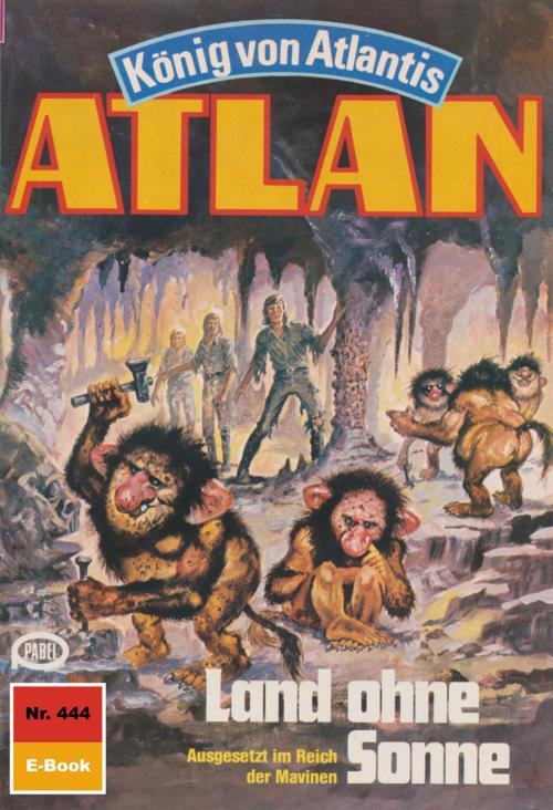 Cover of the book Atlan 444: Land ohne Sonne by Hans Kneifel, Perry Rhodan digital