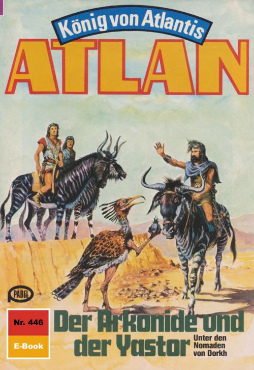Cover of the book Atlan 446: Der Arkonide und der Yastor by Peter Terrid, Perry Rhodan digital