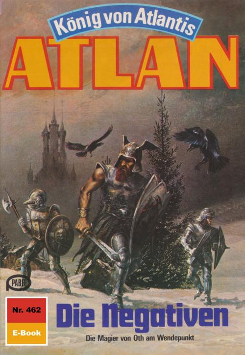 Cover of the book Atlan 462: Die Negativen by Marianne Sydow, Perry Rhodan digital