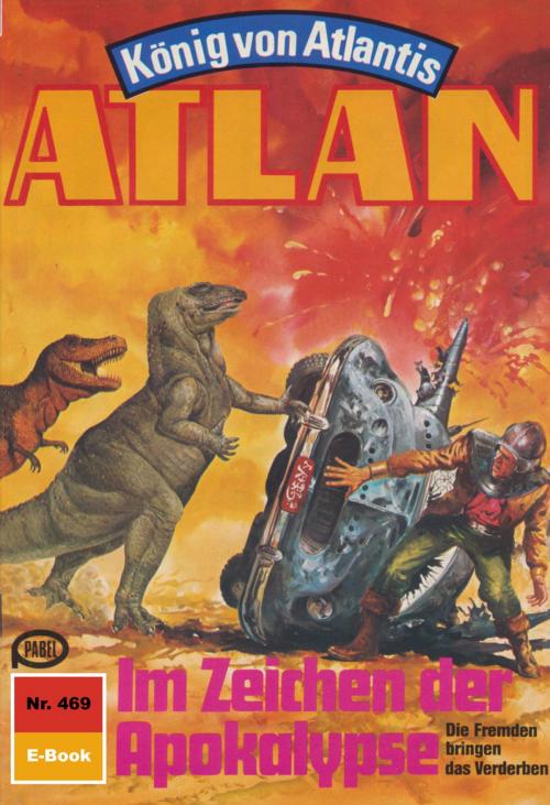 Cover of the book Atlan 469: Im Zeichen der Apokalypse by Horst Hoffmann, Perry Rhodan digital