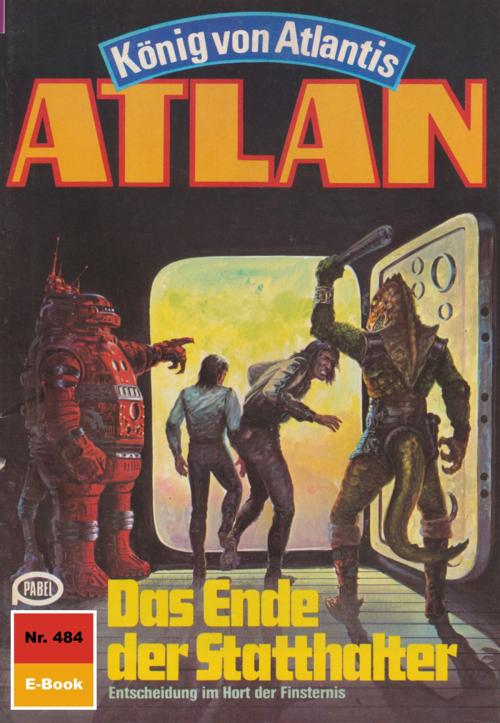 Cover of the book Atlan 484: Das Ende der Statthalter by Horst Hoffmann, Perry Rhodan digital
