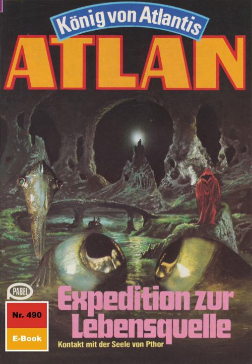 Cover of the book Atlan 490: Expedition zur Lebensquelle by Marianne Sydow, Perry Rhodan digital