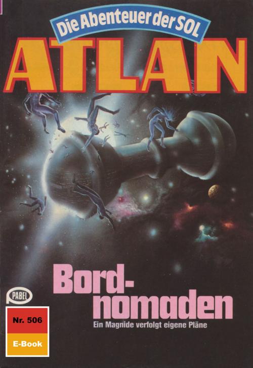 Cover of the book Atlan 506: Bordnomaden by Hubert Haensel, Perry Rhodan digital