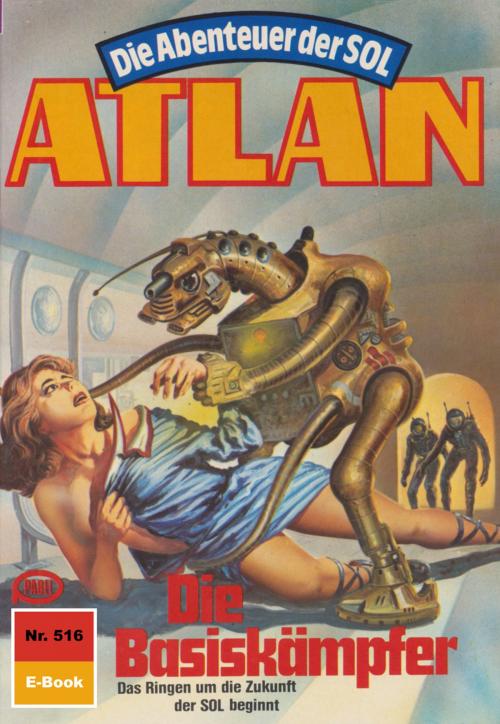 Cover of the book Atlan 516: Die Basiskämpfer by Horst Hoffmann, Perry Rhodan digital