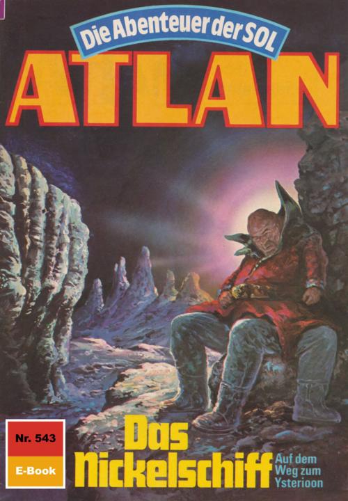 Cover of the book Atlan 543: Das Nickelschiff by Peter Griese, Perry Rhodan digital