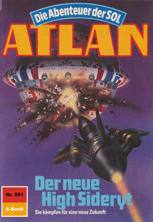 Cover of the book Atlan 551: Der neue High Sideryt by Peter Griese, Perry Rhodan digital