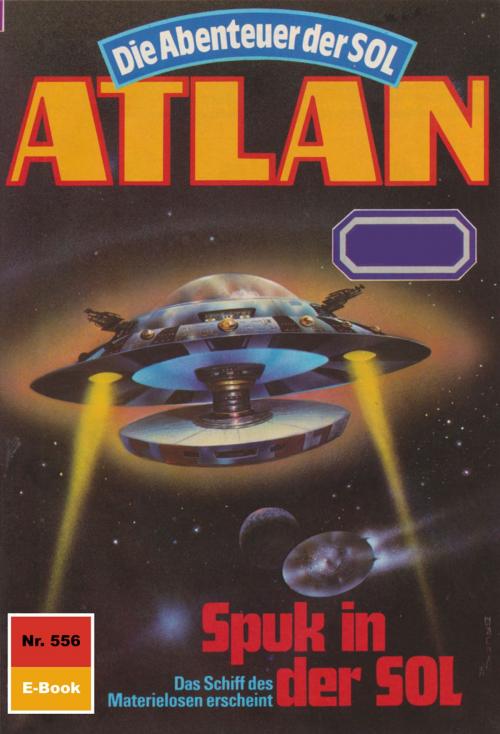 Cover of the book Atlan 556: Spuk in der SOL by Horst Hoffmann, Perry Rhodan digital