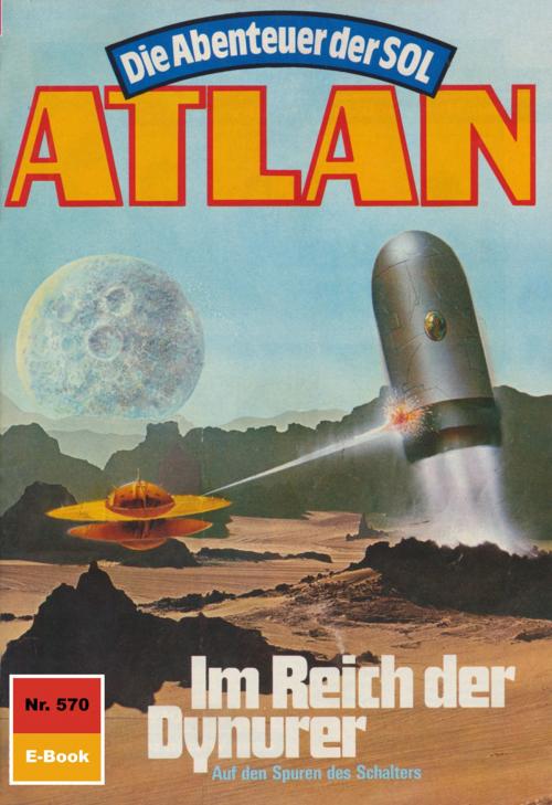 Cover of the book Atlan 570: Im Reich der Dynurer by Horst Hoffmann, Perry Rhodan digital