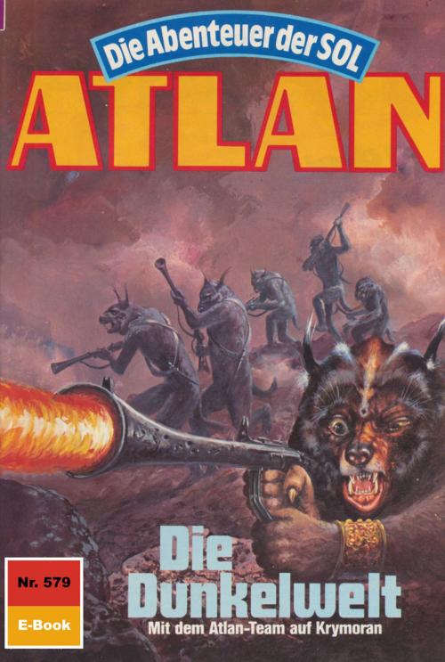 Cover of the book Atlan 579: Die Dunkelwelt by Hans Kneifel, Perry Rhodan digital