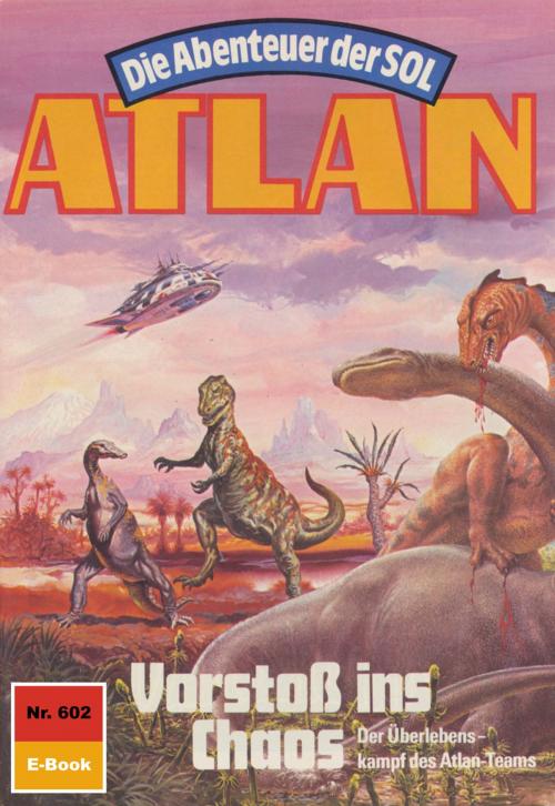 Cover of the book Atlan 602: Vorstoß ins Chaos by Horst Hoffmann, Perry Rhodan digital