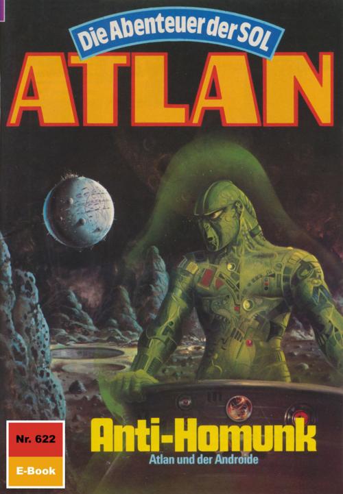Cover of the book Atlan 622: Anti-Homunk by Hubert Haensel, Perry Rhodan digital