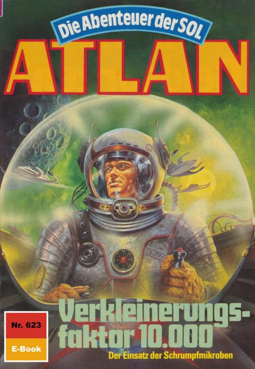 Cover of the book Atlan 623: Verkleinerungsfaktor 10000 by Falk-Ingo Klee, Perry Rhodan digital