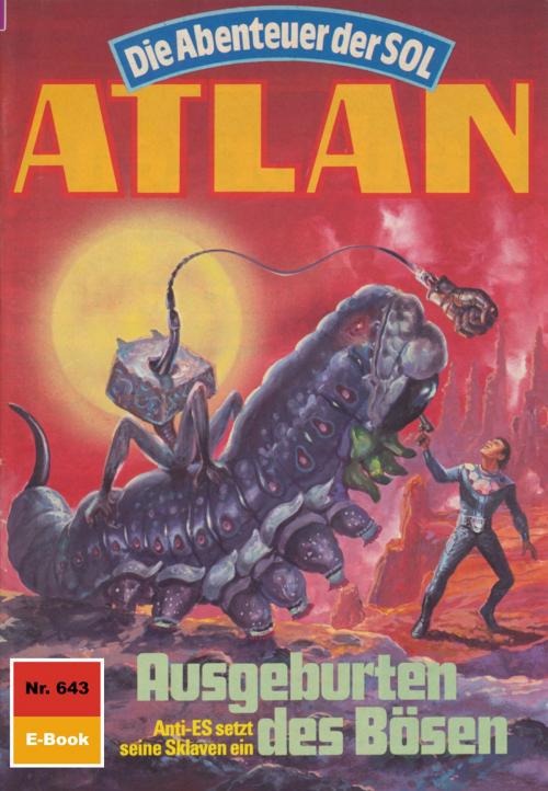 Cover of the book Atlan 643: Ausgeburten des Bösen by H.G. Francis, Perry Rhodan digital