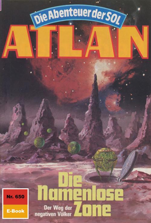 Cover of the book Atlan 650: Die Namenlose Zone by Peter Griese, Perry Rhodan digital