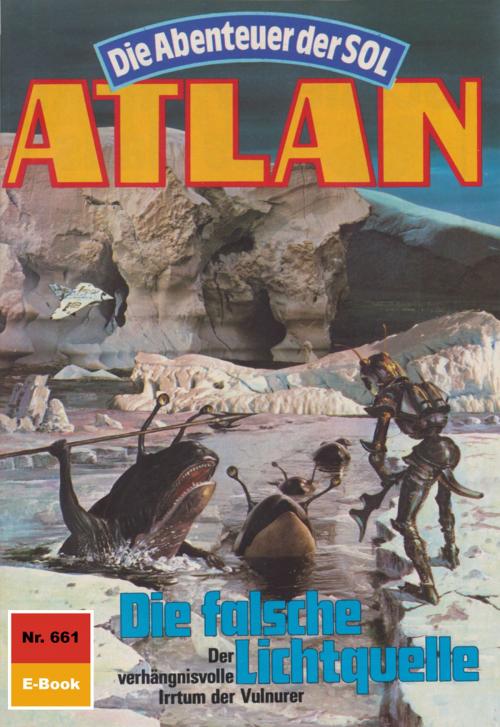 Cover of the book Atlan 661: Die falsche Lichtquelle by Falk-Ingo Klee, Perry Rhodan digital