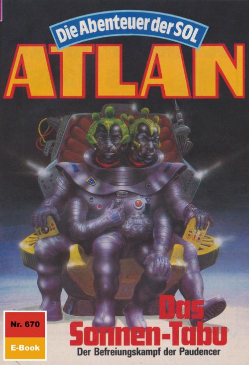 Cover of the book Atlan 670: Das Sonnen-Tabu by Peter Terrid, Perry Rhodan digital