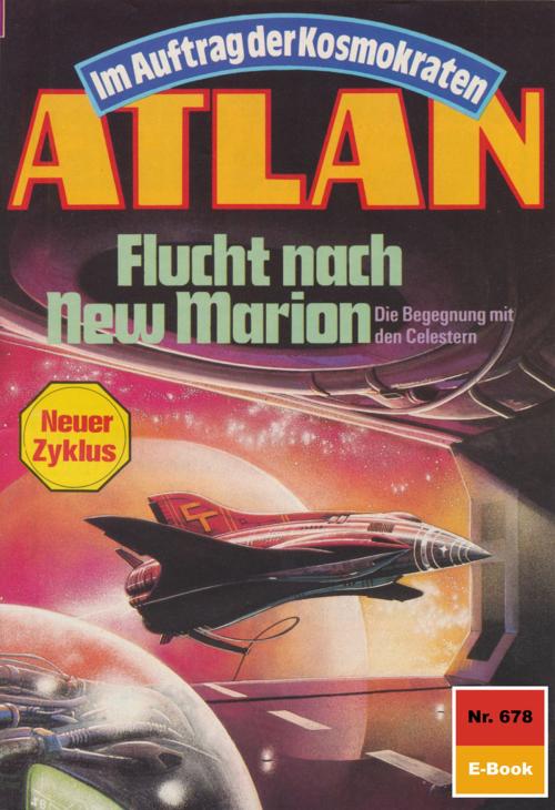 Cover of the book Atlan 678: Flucht nach New Marion by Falk-Ingo Klee, Perry Rhodan digital