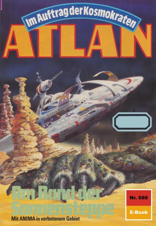 Cover of the book Atlan 688: Am Rand der Sonnensteppe by Hans Kneifel, Perry Rhodan digital