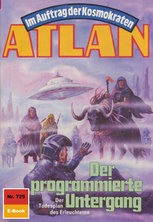 Cover of the book Atlan 725: Der programmierte Untergang by Peter Griese, Perry Rhodan digital