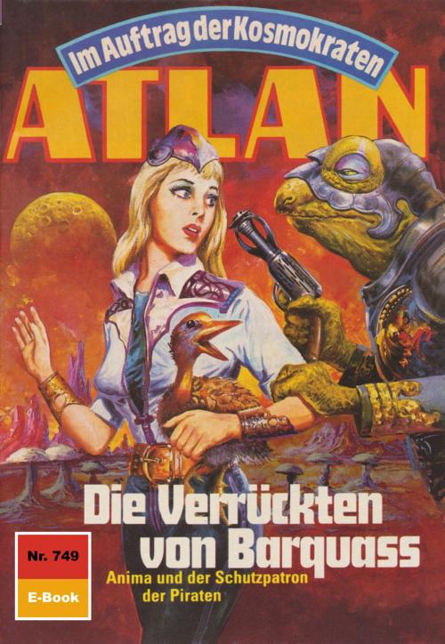 Cover of the book Atlan 749: Die Verrückten von Barquass by Marianne Sydow, Perry Rhodan digital