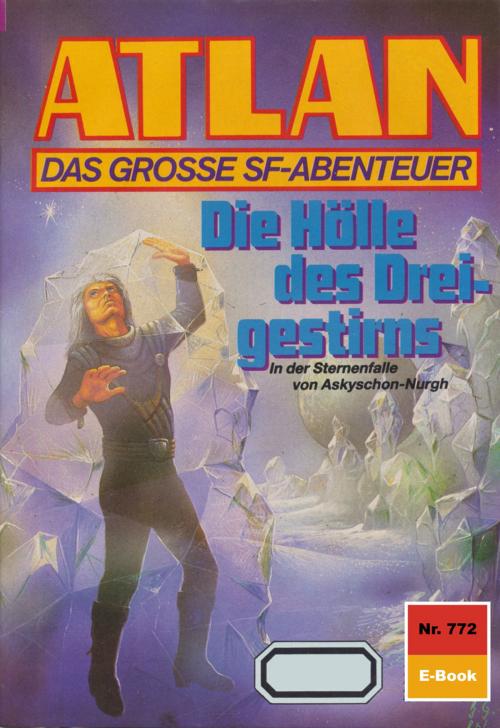 Cover of the book Atlan 772: Die Hölle des Dreigestirns by H.G. Ewers, Perry Rhodan digital
