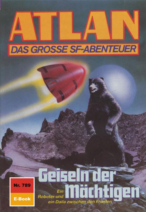 Cover of the book Atlan 789: Geiseln der Mächtigen by Falk-Ingo Klee, Perry Rhodan digital