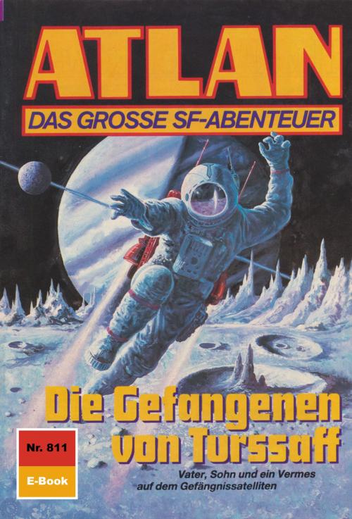 Cover of the book Atlan 811: Die Gefangenen von Turssaff by Arndt Ellmer, Perry Rhodan digital