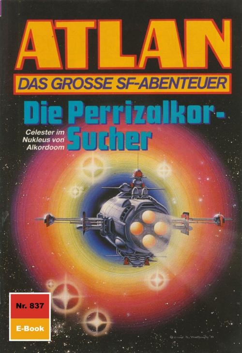 Cover of the book Atlan 837: Die Perrizalkor-Sucher by Arndt Ellmer, Perry Rhodan digital