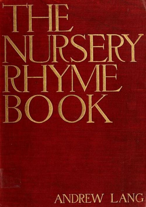 Cover of the book The Nursery Rhyme Book by Andrew Lang, Jazzybee Verlag