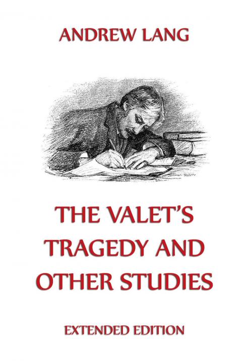Cover of the book The Valet's Tragedy And Other Studies by Andrew Lang, Jazzybee Verlag