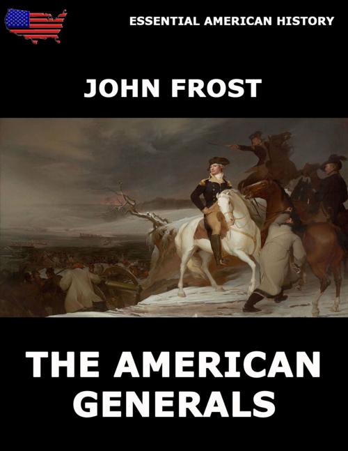 Cover of the book The American Generals by John Frost, Jazzybee Verlag