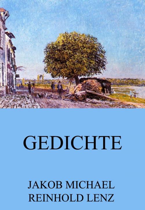 Cover of the book Gedichte by Jakob Michael Reinhold Lenz, Jazzybee Verlag