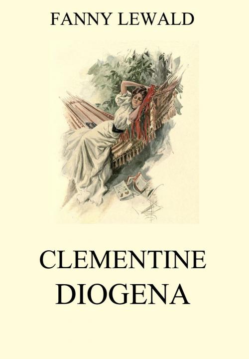 Cover of the book Clementine / Diogena by Fanny Lewald, Jazzybee Verlag