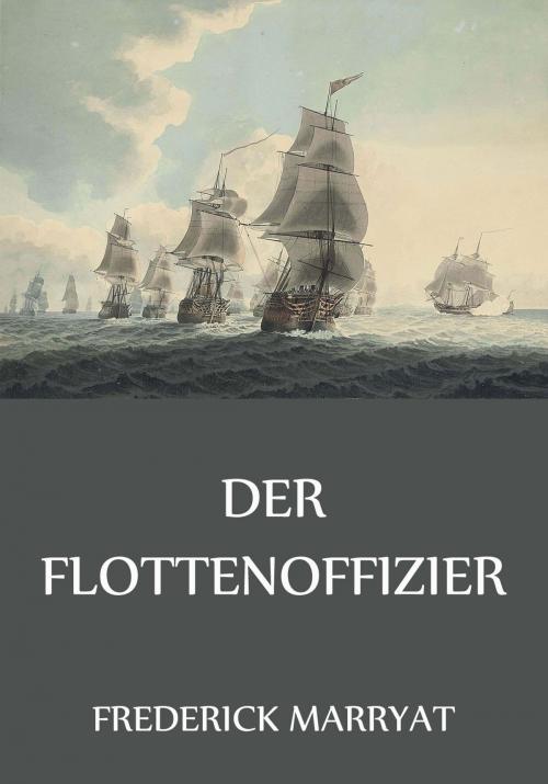 Cover of the book Der Flottenoffizier by Frederick Marryat, Jazzybee Verlag