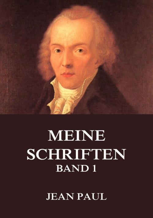 Cover of the book Meine Schriften, Band 1 by Jean Paul, Jazzybee Verlag