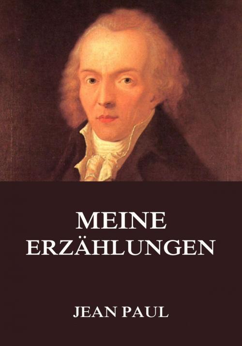Cover of the book Meine Erzählungen by Jean Paul, Jazzybee Verlag