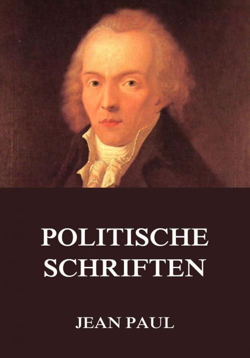 Cover of the book Politische Schriften by Jean Paul, Jazzybee Verlag