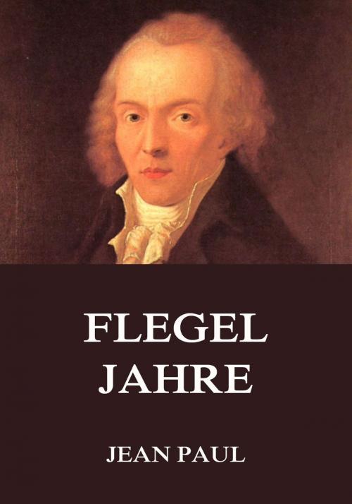 Cover of the book Flegeljahre by Jean Paul, Jazzybee Verlag