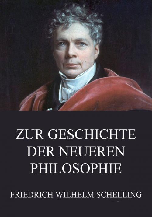 Cover of the book Zur Geschichte der neueren Philosophie by Friedrich Wilhelm Schelling, Jazzybee Verlag