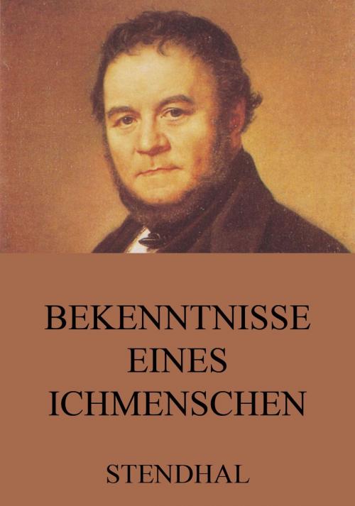 Cover of the book Bekenntnisse eines Ichmenschen by Stendhal, Jazzybee Verlag