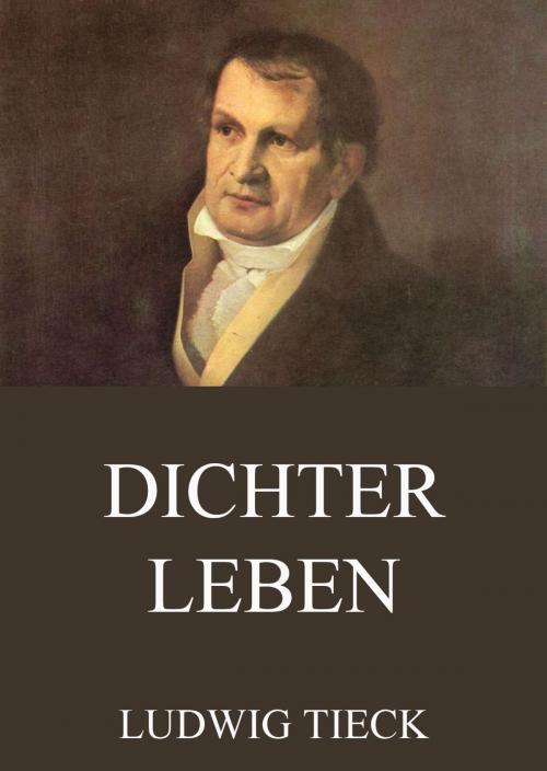Cover of the book Dichterleben by Ludwig Tieck, Jazzybee Verlag